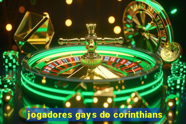 jogadores gays do corinthians